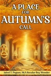 Book cover of A Place For Autumn by Jaleel T Pegues