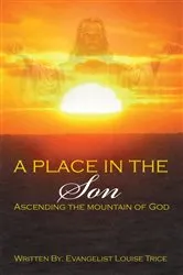 Book cover of A Place in the Son by Evangelist Lousie Trice