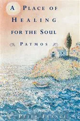 Book cover of A Place of Healing for the Soul by Peter France