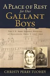 Book cover of A Place of Rest for Our Gallant Boys by Christy Perry Tuohey