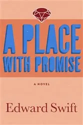 Book cover of A Place with Promise by Edward Swift