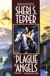 Book cover of A Plague of Angels by Sheri S. Tepper