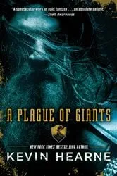 Book cover of A Plague of Giants by Kevin Hearne