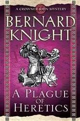 Book cover of A Plague of Heretics by Bernard Knight