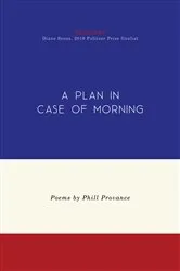 Book cover of A Plan in Case of Morning by Phill Provance