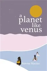 Book cover of a planet like venus by Shawna Macias