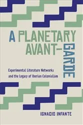 Book cover of A Planetary Avant-Garde by Ignacio Infante