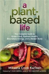 Book cover of A Plant-Based Life by Micaela Karlsen