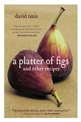 Book cover of A Platter of Figs and Other Recipes by David Tanis