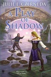 Book cover of A Play of Shadow by Julie E. Czerneda