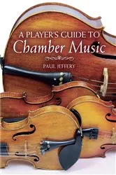 Book cover of A Player's Guide to Chamber Music by Paul Jeffery