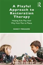 Book cover of A Playful Approach to Restoration Therapy by Nancy Frigaard
