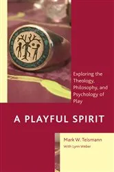 Book cover of A Playful Spirit by Mark  W. Teismann