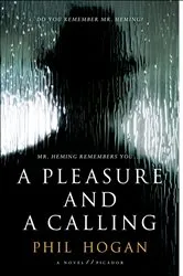 Book cover of A Pleasure and a Calling by Phil Hogan