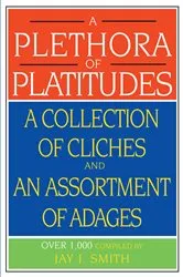 Book cover of A Plethora of Platitudes by Jay J. Smith
