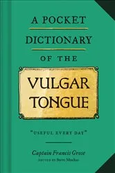 Book cover of A Pocket Dictionary of the Vulgar Tongue by Francis Grose