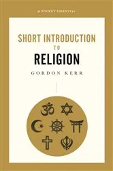 Book cover of A Pocket Essential Short Introduction to Religion by Gordon Kerr