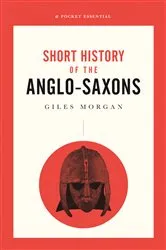 Book cover of A Pocket Essentials Short History of the Anglo-Saxons by Unknown