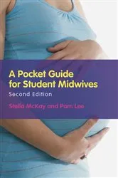 Book cover of A Pocket Guide for Student Midwives (2nd ed.) by Stella McKay-Moffat