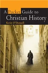 Book cover of A Pocket Guide to Christian History by Kevin O'Donnell