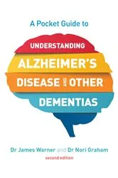 Book cover of A Pocket Guide to Understanding Alzheimer's Disease and Other Dementias, Second Edition (2nd ed.) by James Warner