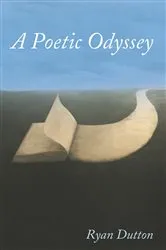 Book cover of A Poetic Odyssey by Ryan Dutton