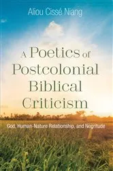 Book cover of A Poetics of Postcolonial Biblical Criticism by Aliou Cissé Niang