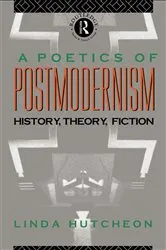 Book cover of A Poetics of Postmodernism by Linda Hutcheon