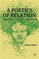 Book cover of A Poetics of Relation by O. Ferly