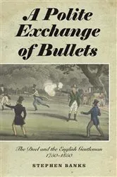 Book cover of A Polite Exchange of Bullets by Stephen Banks