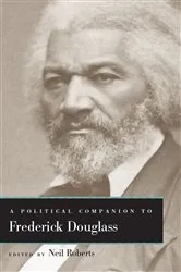 Book cover of A Political Companion to Frederick Douglass by Neil Roberts