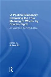 Book cover of 'A Political Dictionary Explaining the True Meaning of Words' by Charles Pigott by Robert Rix