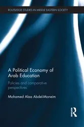 Book cover of A Political Economy of Arab Education by Mohamed Alaa Abdel-Moneim