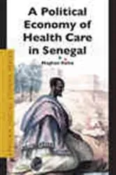 Book cover of A Political Economy of Health Care in Senegal by Maghan Keita