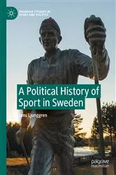 Book cover of A Political History of Sport in Sweden by Jens Ljunggren