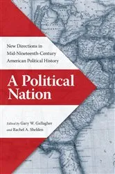 Book cover of A Political Nation by Gary W. Gallagher