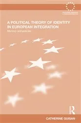Book cover of A Political Theory of Identity in European Integration by Catherine Guisan