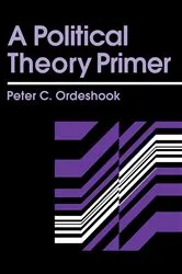 Book cover of A Political Theory Primer by Peter C. Ordeshook