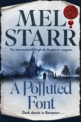 Book cover of A Polluted Font: The Chronicles of Hugh de Singleton, Surgeon, Book 16 by Mel Starr
