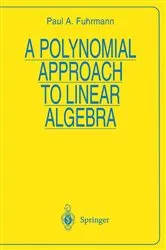 Book cover of A Polynomial Approach to Linear Algebra by Paul A. Fuhrmann
