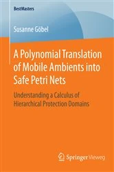 Book cover of A Polynomial Translation of Mobile Ambients into Safe Petri Nets by Susanne Göbel