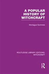 Book cover of A Popular History of Witchcraft (RLE Witchcraft) by Montague Summers