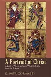 Book cover of A Portrait of Christ by D. Patrick Ramsey