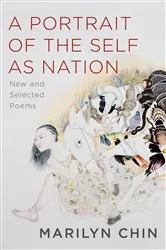Book cover of A Portrait of the Self as Nation: New and Selected Poems by Marilyn Chin
