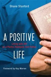 Book cover of A Positive Life by Shane Stanford