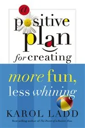 Book cover of A Positive Plan for Creating More Calm, Less Stress by Karol Ladd