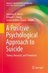 Book cover of A Positive Psychological Approach to Suicide by Jameson K. Hirsch