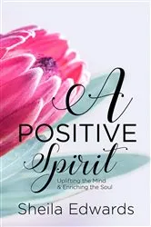 Book cover of A Positive Spirit by Sheila Edwards