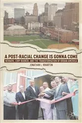 Book cover of A Post-Racial Change Is Gonna Come by J. Wharton