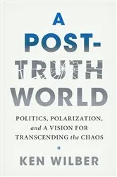 Book cover of A Post-Truth World by Ken Wilber